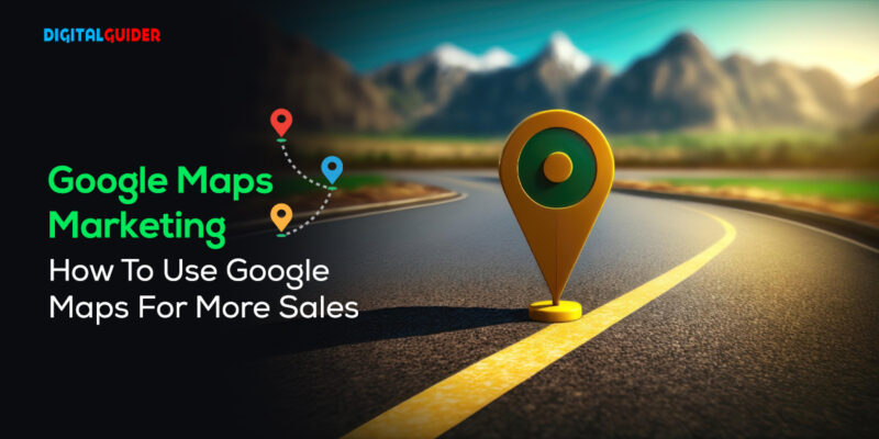 Google Maps Marketing How To Use - Google Maps Marketing Strategies 3 800x400 