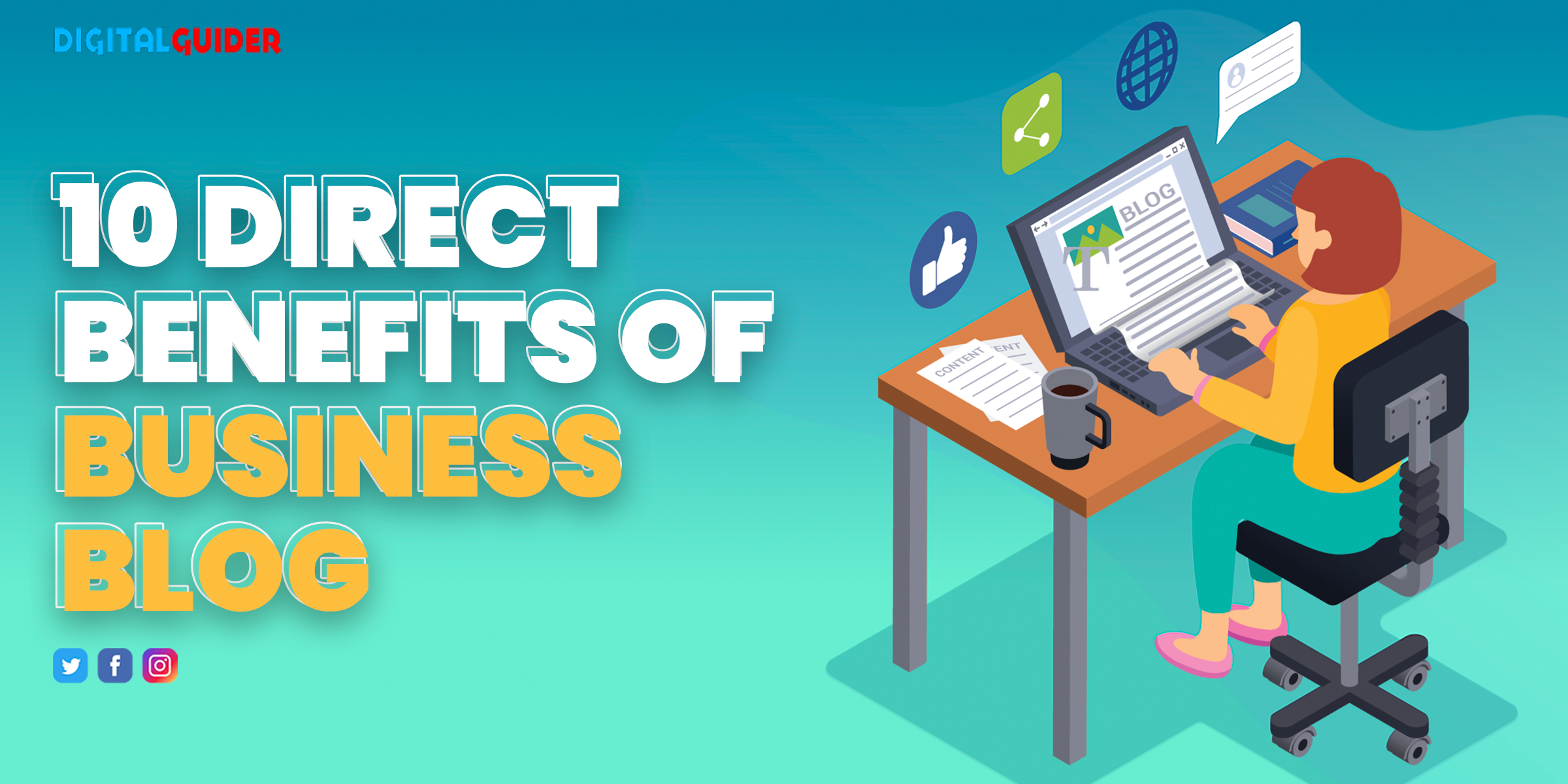 10 Benefits Of Business Blogging & How To Start It Digital Guider