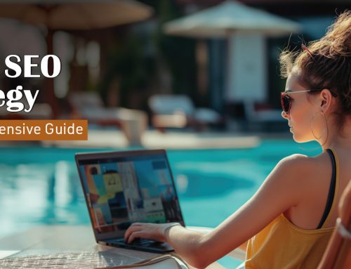 Hotel SEO Strategy – A Comprehensive Guide