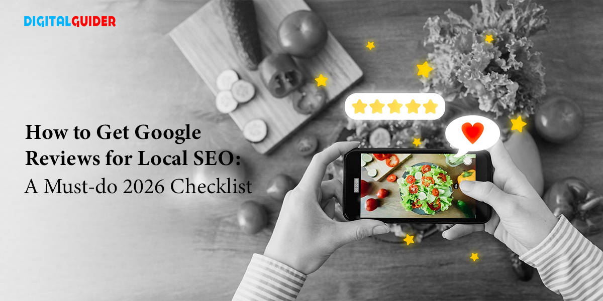 How to Get Google Reviews for Local SEO A Must-do 2026 Checklist