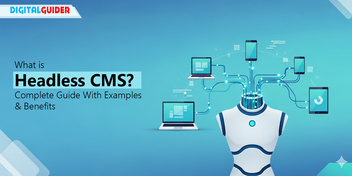 What is Headless CMS Complete Guide With Examples & Benefits