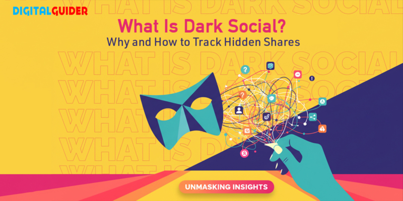 What Is Dark Social And How To Track & Measure It? - DG